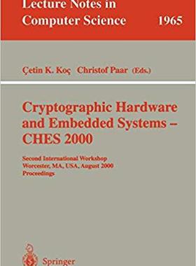 【预订】Cryptographic Hardware and Embedded Systems - CHES 2000 9783540414551