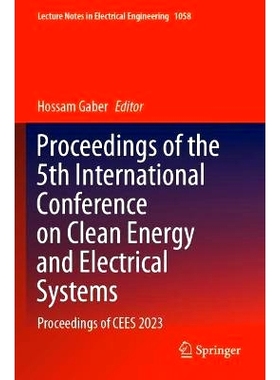预订 Proceedings of the 5th International Conference on Clean Energy and Electrical Systems: Proceedings of CEES 2023 第