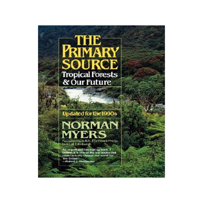 [预订]The Primary Source: Tropical Forests and Our Future 9780393308280