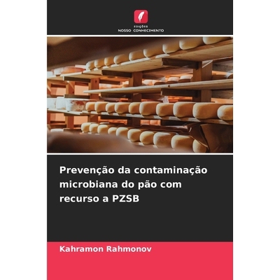 预订 Prevenção da contaminação microbiana do pão com recurso a PZSB: 9786209394324
