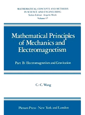 预订 Mathematical Principles of Mechanics and Electromagnetism: Part B: Electromagnetism and Gravitation 力学与电磁学的