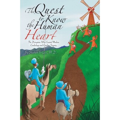 预订 The Quest to Know the Human Heart: The Disruptors Who Created Modern Cardiology and Cardiac Surgery 9798892113441