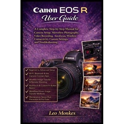 预订 Canon EOS R User Guide: A Complete Step-by-Step Manual for Camera Setup, Mirrorless Photography, Video Recording, A