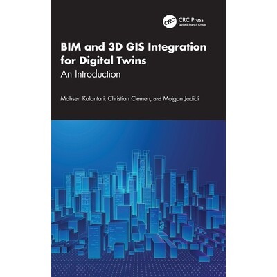 预订 BIM and 3D GIS Integration for Digital Twins An Introduction 适合测绘人员与空间专业人员的地理信息系统与建筑信息模型