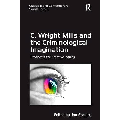 预订 C. Wright Mills and the Criminological Imagination: Prospects for Creative Inquiry: 9781138306516