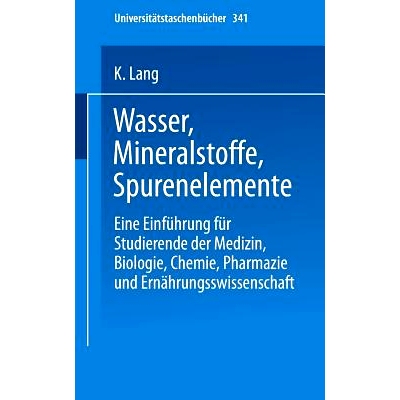预订 Wasser, Mineralstoffe, Spurenelemente: Eine Einführung für Studierende der Medizin, Biologie, Chemie, Pharmazie u