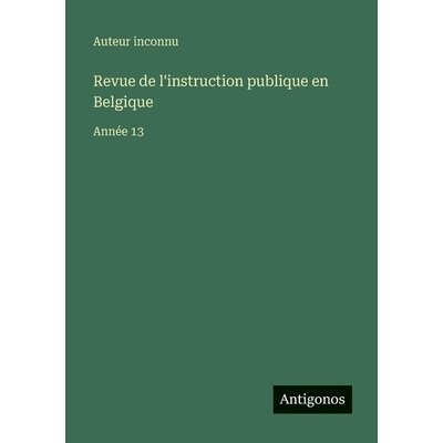 预订 Revue de l’instruction publique en Belgique: Année 13: 9783563793060