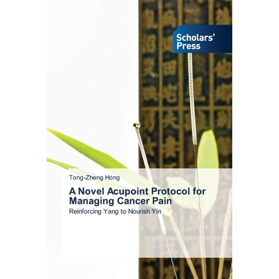 预订 A Novel Acupoint Protocol for Managing Cancer Pain 9783639705003