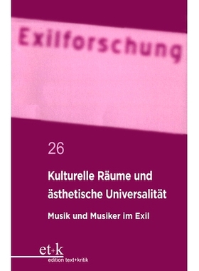 预订 Kulturelle Räume und ästhetische Universalität: Musik und Musiker im Exil: 9783112422991