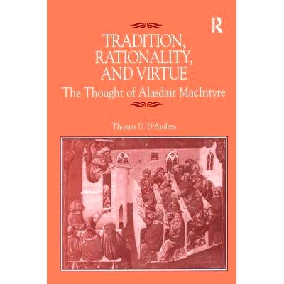预订 Tradition, Rationality, and Virtue: The Thought of Alasdair MacIntyre 传统，合理性与美德：麦金太尔的思想: 978075465