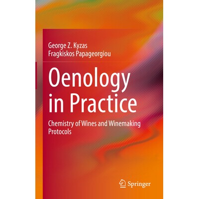 预订 Oenology in Practice Chemistry of Wines and Winemaking Protocols 酿酒学实践:葡萄酒化学与酿酒方案 9783031855306