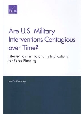 预订 Are U.S. Military Interventions Contagious over Time?: Intervention Timing and Its Implications for Force Planning