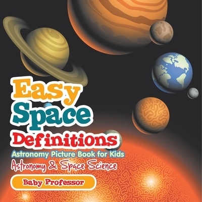预订 Easy Space Definitions Astronomy Picture Book for Kids Astronomy & Space Science 简单的太空定义 儿童天文学图画书 天