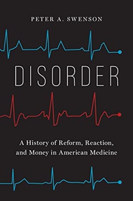 【预订】Disorder: A History of Reform, Reaction, and Money in American Medicine 9780300257403