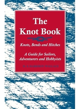 预订 The Knot Book - Knots, Bends and Hitches - A Guide for Sailors, Adventurers and Hobbyists