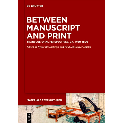 预订 Between Manuscript and Print: Transcultural Perspectives, ca. 1400–1800: 9783111242309