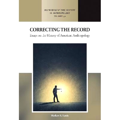 预订 Correcting the Record: Essays on the History of American Anthropology: 9781805397656