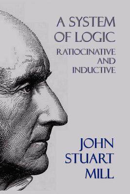 [预订]A System of Logic: Ratiocinative and Inductive 9781781391785