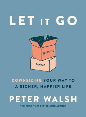 【预订】Let It Go: Downsizing Your Way to a Richer, Happier Life