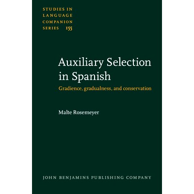 预订 Auxiliary Selection in Spanish. Gradience, gradualness, and conservation.: 9789027259202