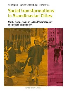 预订 Social Transformations in Scandinavian Cities: Nordic Perspectives on Urban Marginalisation & Social Sustainability