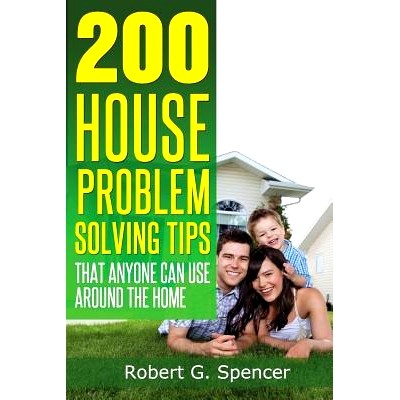 预订 200 House Problem Solving Tips: Great Advice That Anyone Can Use Around The Home: 9781497456259