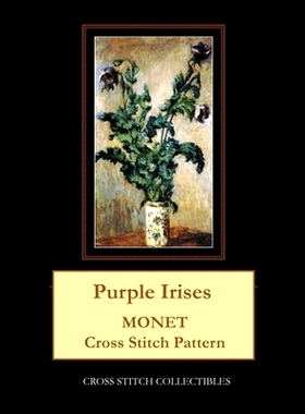 预订 Purple Irises: Monet cross stitch pattern: 9781974001767