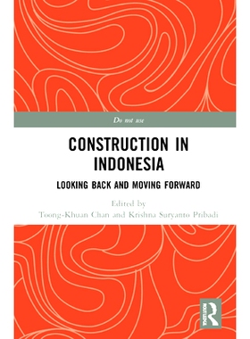 预订 Construction in Indonesia: Looking Back and Moving Forward: Looking Back and Moving Forward 印度尼西亚的建设：回顾