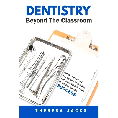 预订 Dentistry Beyond The Classroom: What they don’t teach you in school and How to set your business up for success: 9