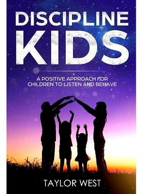 预订 Discipline Kids: A Positive Approach for Children to Listen and Behave: 9781975870225