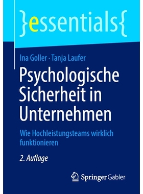 预订 Psychologische Sicherheit in Unternehmen: Wie Hochleistungsteams Wirklich Funktionieren: 9783658432508