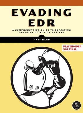 [预订]Evading Edr: A Comprehensive Guide to Defeating Endpoint Detection Systems 9781718503342