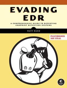 预订 Comprehensive Defeating Systems Edr Detection Evading 9781718503342 Endpoint Guide