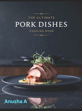 预订 Healthy Pork Recipes: 50 Pork Dishes cook book: 9798334455825