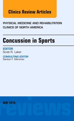 【预订】Concussion in Sports, An Issue of Physical Medicine and Rehabilitation Clinics of North America