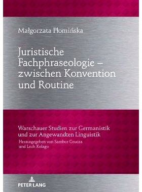 预订 Juristische Fachphraseologie – zwischen Konvention und Routine: Untersucht am Beispiel deutscher und polnischer Ge