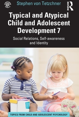 【预订】Typical and Atypical Child and Adolescent Development 7 Social Relat 9781032267821