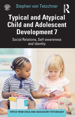 【预订】Typical and Atypical Child and Adolescent Development 7 Social Relat 9781032267821