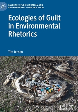 【预订】Ecologies of Guilt in Environmental Rhetorics 9783030056506