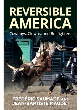 预订 Reversible America: Cowboys, Clowns, and Bullfighters: 9781805395799