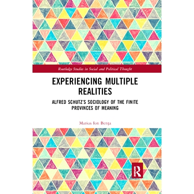 预订 Experiencing Multiple Realities: Alfred Schutz�s Sociology of the Finite Provinces of Meaning: 9780367886868