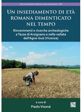 预订 Un Insediamento Di Eta Romana Dimenticato Nel Tempo: Rinvenimenti E Ricerche Archeologiche a Tezze Di Arzignano E N