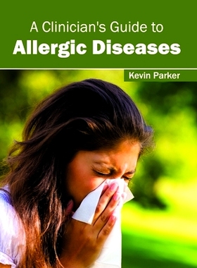 预订 A Clinician’s Guide to Allergic Diseases 过敏性疾病临床医生指南: 9781632396600