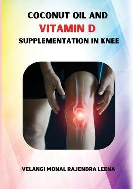 [预订]Coconut Oil And Vitamin D Supplementation In Knee 9789204003864