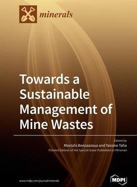 [预订]Towards a Sustainable Management of Mine Wastes: Reprocessing, Reuse, Revalorization and Repository 9783039281749