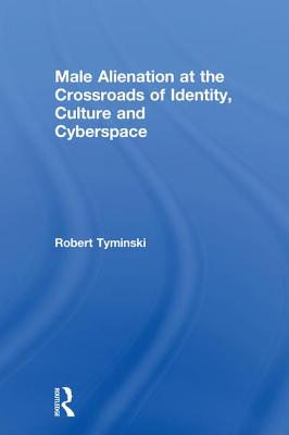 【预订】Male Alienation at the Crossroads of Identity, Culture and Cyberspace