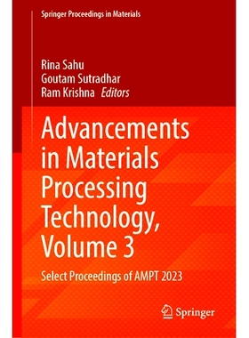 预订 Advancements in Materials Processing Technology, Volume 3: Select Proceedings of AMPT 2023 材料加工技术进展国际会议