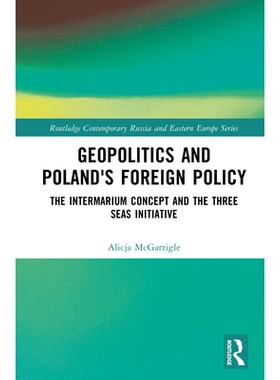预订 Geopolitics and Poland’s Foreign Policy: The Intermarium Concept and the Three Seas Initiative 地缘政治与波兰外交