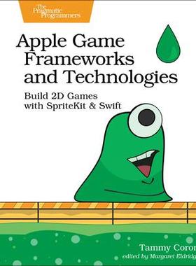 [预订]Apple Game Frameworks and Technologies: Build 2D Games with Spritekit & Swift 9781680507843