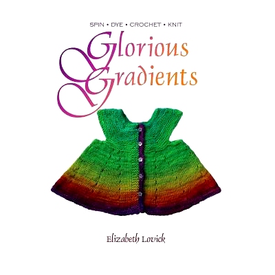 预订 Glorious Gradients: Spin - Dye - Crochet - Knit